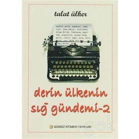 Derin Ülkenin Sığ Gündemi 2 - Talat Ülker