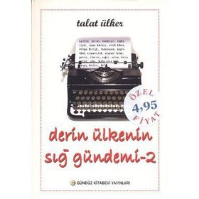 Derin Ülkenin Sığ Gündemi 2 - Talat Ülker