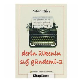 Derin Ülkenin Sığ Gündemi 2 - Talat Ülker