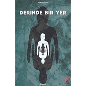 Derinde Bir Yer - Ahmet İlhan