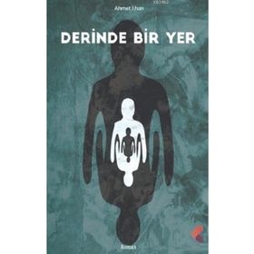 Derinde Bir Yer - Ahmet İlhan