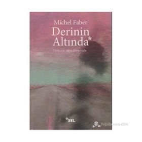 DERININ ALTINDA - MICHEL FABER