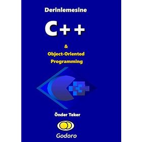 Derinlemesine C ++ ve Object-Oriented Programming Kitabı - Önder Teker - Önder Teker