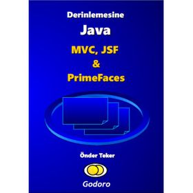 Derinlemesine Java - MVC, JSF & Primefaces Kitabı - Önder Teker