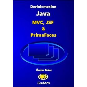 Derinlemesine Java - MVC, JSF & Primefaces Kitabı - Önder Teker