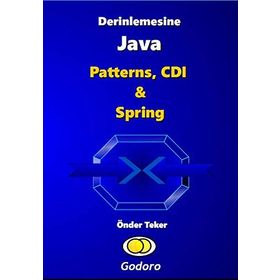 Derinlemesine Java - Patterns, CDI ve Spring Kitabı - Önder Teker