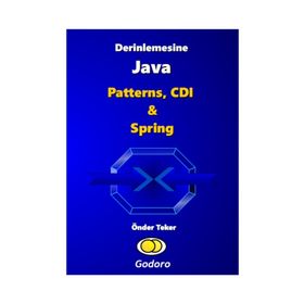 Derinlemesine Java - Patterns, CDI ve Spring Kitabı - Önder Teker