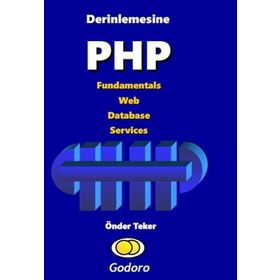 Derinlemesine PHP Fundamentals Web Database Services - Önder Teker