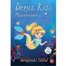 Derinlerdeki Tehlike! - Deniz Kızı Maceraları 4. Kitap