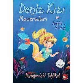 Derinlerdeki Tehlike! - Deniz Kızı Maceraları 4. Kitap