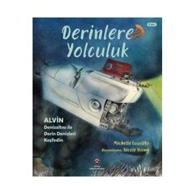 Derinlere Yolculuk Alvin Denizaltısı ile Derin Denizleri Keşfedin - Tübitak Yayınları