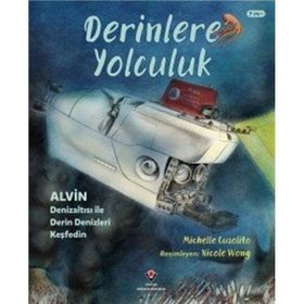 Derinlere Yolculuk Alvin Denizaltısı ile Derin Denizleri Keşfedin - Tübitak Yayınları