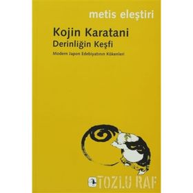DERİNLİĞİN KEŞFİ MODERN JAPON EDEBİYATININ KÖKENLERİ - KOJIN KARATANI