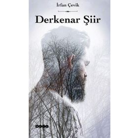 Derkenar Şiir - İrfan Çevik