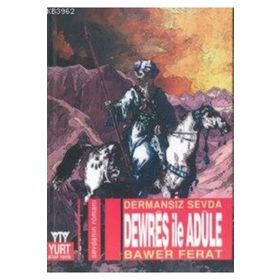 DERMANSIZ SEVDA DEWREŞ İLE ADULE - BAWER FERAT