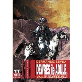 DERMANSIZ SEVDA DEWREŞ İLE ADULE - BAWER FERAT