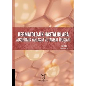 Dermatolojik Hastalıklara Algoritmik Yaklaşım ve Tanısal İpuçları - Akademisyen Kitabevi