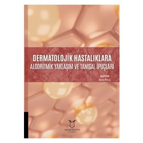 Dermatolojik Hastalıklara Algoritmik Yaklaşım ve Tanısal İpuçları - Akademisyen Kitabevi