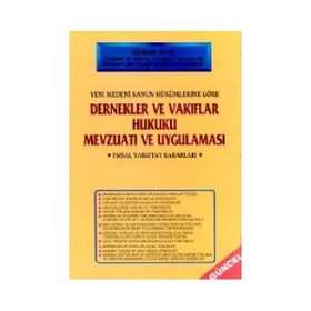 DERNEKLER VE VAKIFLAR KANUNU HUKUKU MEVZUATI VE UYGULAMASI - ADNAN AVCI