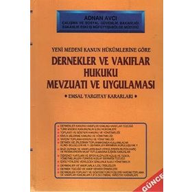 DERNEKLER VE VAKIFLAR KANUNU HUKUKU MEVZUATI VE UYGULAMASI - ADNAN AVCI