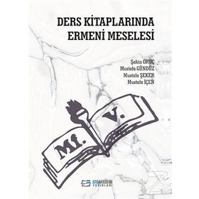 Ders Kitaplarında Ermeni Meselesi - Şahin Oruç