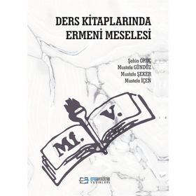 Ders Kitaplarında Ermeni Meselesi - Şahin Oruç