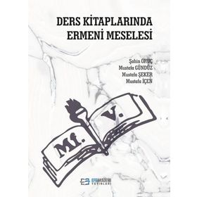 Ders Kitaplarında Ermeni Meselesi - Şahin Oruç
