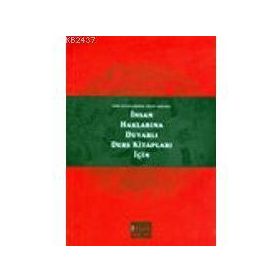DERS KİTAPLARINDA İNSAN HAKLARI İNSAN HAKLARINA DUYARLI DERS KİTAPLARI İÇİN - MELIKE TÜRKAN BAĞLI;YASEMIN ESEN