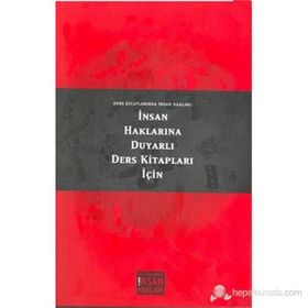 DERS KİTAPLARINDA İNSAN HAKLARI İNSAN HAKLARINA DUYARLI DERS KİTAPLARI İÇİN - MELIKE TÜRKAN BAĞLI;YASEMIN ESEN