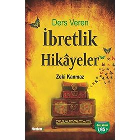 Ders Veren İbretlik Hikayeler - Zeki Kanmaz