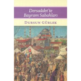 Dersaadet’te Bayram Sabahları - Dursun Gürlek