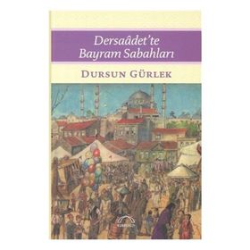 Dersaadet’te Bayram Sabahları - Dursun Gürlek