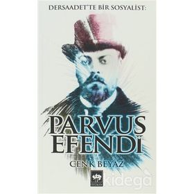 DERSAADETTE BIR SOSYALIST PARVUS EFENDI - CENK BEYAZ