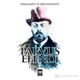DERSAADETTE BIR SOSYALIST PARVUS EFENDI - CENK BEYAZ