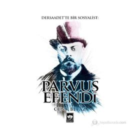 DERSAADETTE BIR SOSYALIST PARVUS EFENDI - CENK BEYAZ