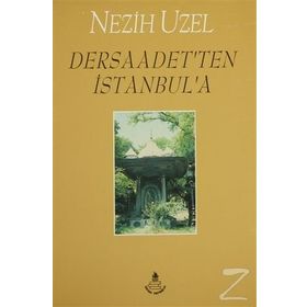 Dersaadet'ten İstanbul'a - Nezih Uzel