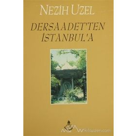 Dersaadet'ten İstanbul'a - Nezih Uzel