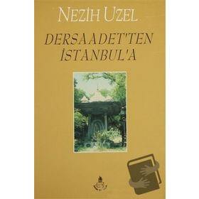 Dersaadet'ten İstanbul'a - Nezih Uzel