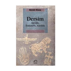 DERSIM: ALEVILIK, ERMENILIK, KÜRTLÜK - GÜRDAL AKSOY