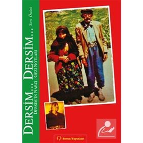 DERSIM... DERSIM... GEZI NOTLARI - DERSIM´IN NABZI - SIRRI ÖZTÜRK