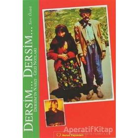 DERSIM... DERSIM... GEZI NOTLARI - DERSIM´IN NABZI - SIRRI ÖZTÜRK