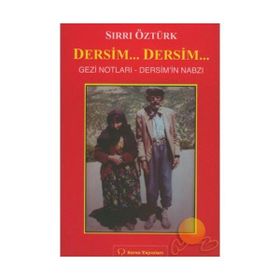 DERSIM... DERSIM... GEZI NOTLARI - DERSIM´IN NABZI - SIRRI ÖZTÜRK
