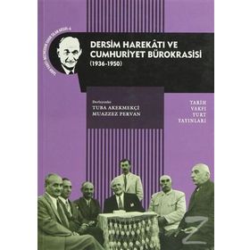 Dersim Harekatı ve Cumhuriyet Bürokrasisi