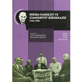 Dersim Harekatı ve Cumhuriyet Bürokrasisi