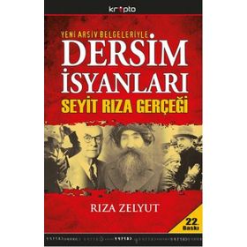 DERSIM İSYANLARI VE SEYIT RIZA GERÇEĞİ - RIZA ZELYUT