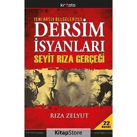 DERSIM İSYANLARI VE SEYIT RIZA GERÇEĞİ - RIZA ZELYUT