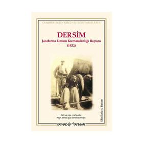 DERSIM JANDARMA UMUM KUMANDANLIĞI RAPORU (1932) - KOLEKTIF