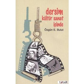 Dersim Kültür Sanat İçinde - Özgün E. Bulut