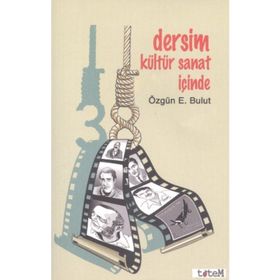 Dersim Kültür Sanat İçinde - Özgün E. Bulut