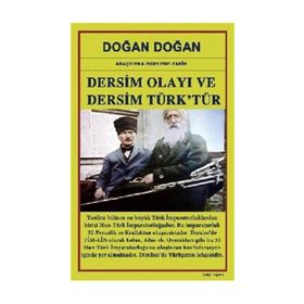 DERSIM OLAYI VE DERSIM'IN TÜRKLÜĞÜ ÜZERİNE - DOĞAN DOĞAN